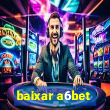 baixar a6bet